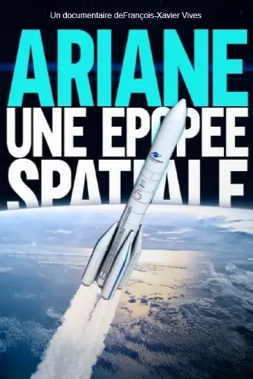 ARIANE , UNE ÉPOPÉE SPATIALE