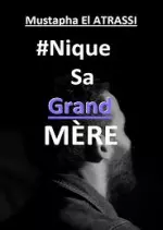 Mustapha El Atrassi - Nique Sa Grand-Mère