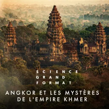 Angkor et les mystères de l'empire khmer