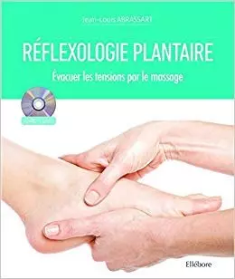 RÉFLEXOLOGIE PLANTAIRE Évacuer les tensions par le massage