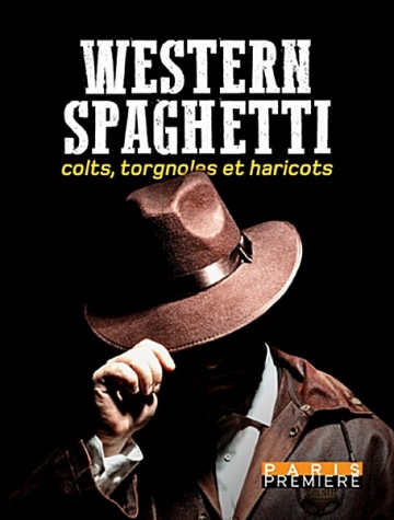 Western spaghetti : colts, torgnoles et haricots