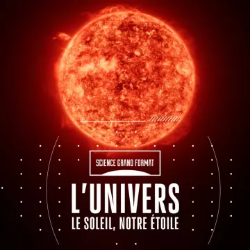 L'Univers. Le soleil notre étoile