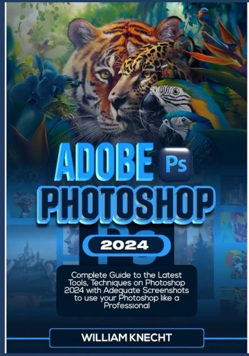 Photoshop 2024 Maîtriser les outils, panneaux et menus par la pratique  [Tutoriels]