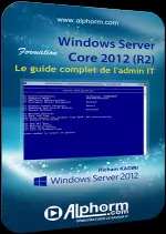 [Alphorm] Windows Server Core 2012 R2 Le Guide Complet [Tutoriels]