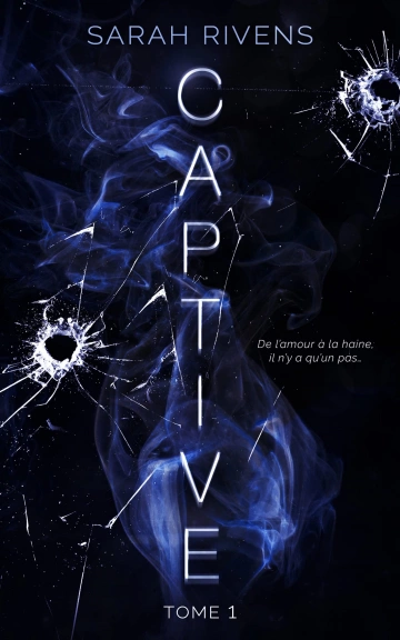 Captive Tome 1 - Sarah Rivens  [Livres]