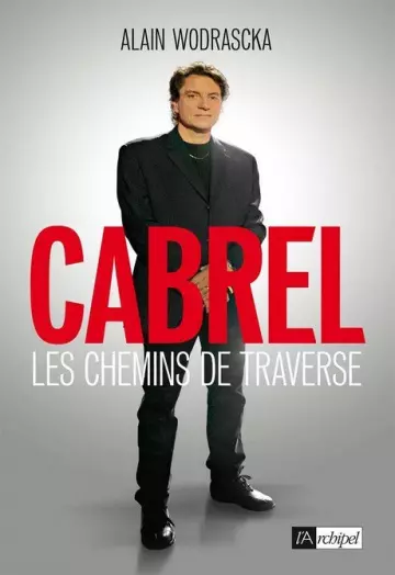 CABREL • LES CHEMINS DE TRAVERSE • ALAIN WODRASCKA [Livres]