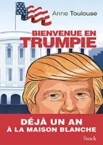 Bienvenue en Trumpie - Anne Toulouse [Livres]