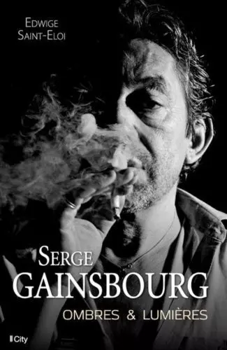 Serge Gainsbourg, ombres et lumières - Edwige Saint-Eloi  [Livres]