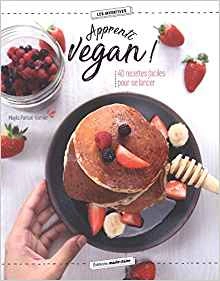 APPRENTI VEGAN ! : 40 RECETTES SIMPLES POUR SE LANCER  [Livres]