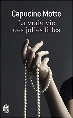 Capucine MOTTE – La vrai vie des jolies filles [Livres]