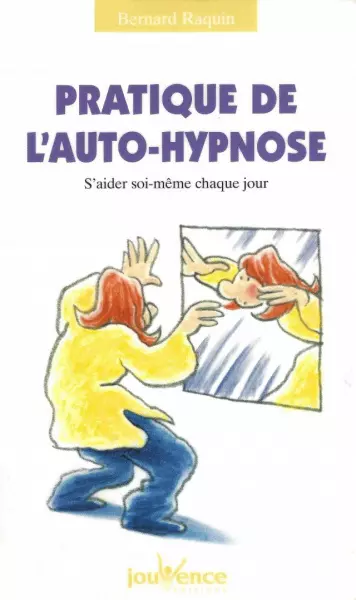 BERNARD RAQUIN - PRATIQUE DE L'AUTO-HYPNOSE [Livres]