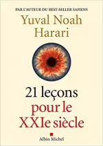 YUVAL NOAH HARARI - 21 LEÇONS POUR LE XXIEME SIECLE  [Livres]