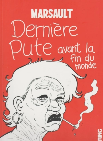 DERNIÈRE PUTE AVANT LA FIN DU MONDE [BD]