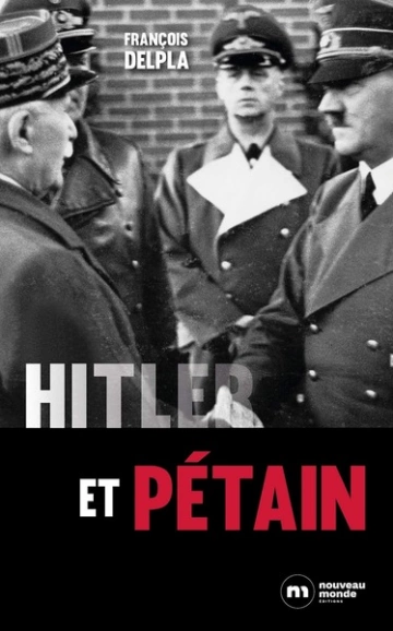 HITLER ET PÉTAIN - FRANÇOIS DELPLA  [Livres]