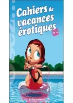 Osez - Tome 2 : Osez les cahiers de vacances érotiques  [Adultes]