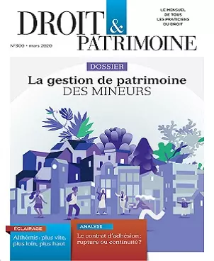 Droit et Patrimoine N°300 – Mars 2020  [Magazines]