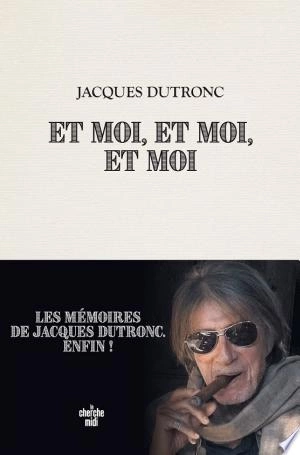 Et moi, et moi, et moi Jacques Dutronc  [Livres]