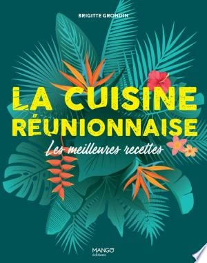 La cuisine réunionnaise [Livres]