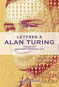 JEAN-MARC LÉVY-LEBLOND - LETTRES À ALAN TURING [Livres]