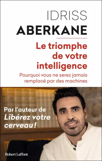 IDRISS ABERKANE - LE TRIOMPHE DE VOTRE INTELLIGENCE [Livres]