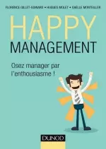 Happy Management : Osez Manager Par L’enthousiasme  [Livres]