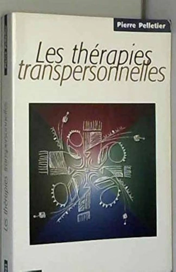 Les thérapies transpersonnelles - Pierre Pelletier [Livres]