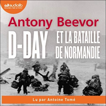 D-Day et la bataille de Normandie  Antony Beevor  [AudioBooks]