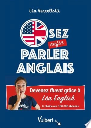 OSEZ ENFIN PARLER ANGLAIS ! - LEA VERCELLOTTI [Livres]