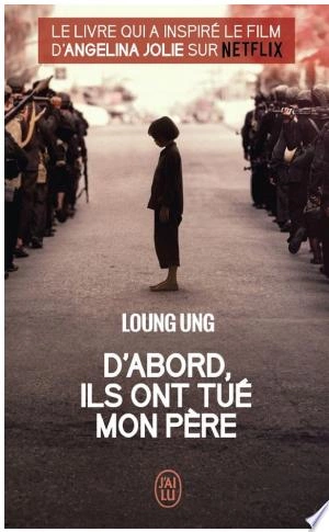 D'abord, ils ont tué mon père Loung Ung  [Livres]