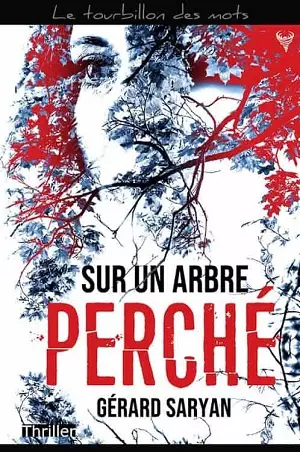 Sur un arbre perché - Gérard Saryan [Livres]