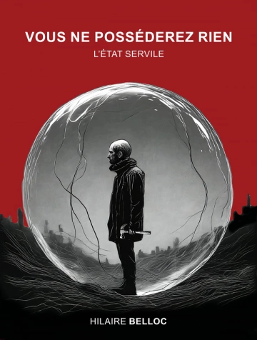 Vous ne posséderez rien   - L'Etat servile - [Livres]