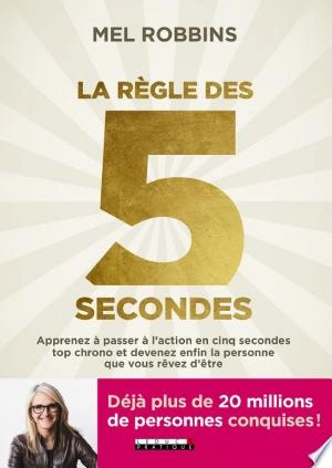 MEL ROBBINS - LA RÈGLES DES 5 SECONDES  [Livres]