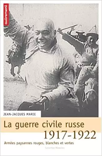 LA GUERRE CIVILE RUSSE 1917-1921 [Livres]