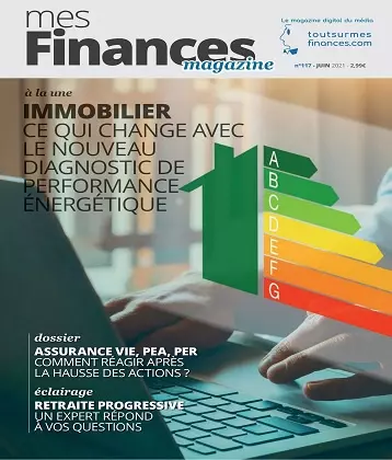 Mes Finances N°117 – Juin 2021 [Magazines]