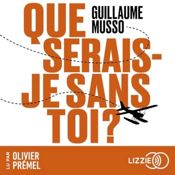 Que serais-je sans toi ? Guillaume Musso [AudioBooks]