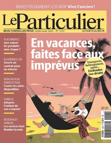 Le Particulier N°1219 – Juillet-Août 2024 [Magazines]