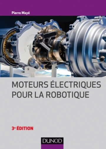 MOTEURS ÉLECTRIQUES POUR LA ROBOTIQUE 3E EDITION  [Livres]