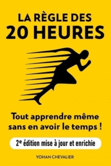 La Règle Des 20 Heures - Comment tout apprendre même sans en avoir le temps  [Livres]