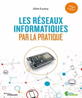 Les réseaux informatiques par la pratique [Livres]