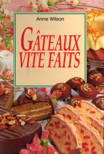 Gâteaux vite faits – Anne Wilson [Livres]