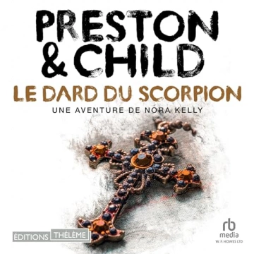 Nora Kelly 2 - Le dard du scorpion Douglas Preston et Lincoln Child [AudioBooks]