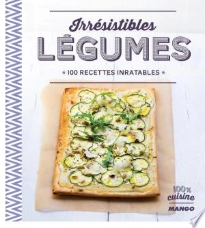 Irrésistibles légumes [Livres]