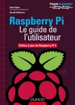 Raspberry Pi : Le guide de l'utilisateur  [Livres]