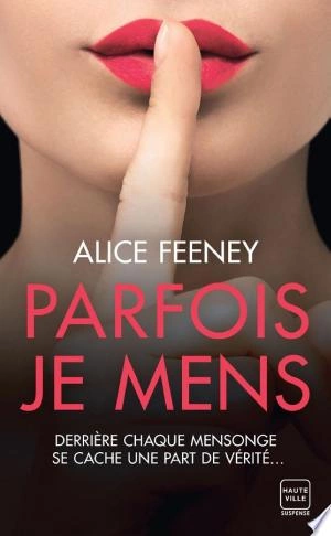 Parfois je mens - Alice Feeney  [Livres]