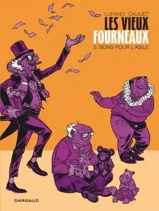 LES VIEUX FOURNEAUX TOME 5-BONS POUR L'ASILE [BD]