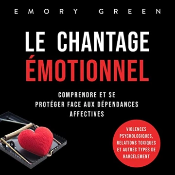 Le Chantage émotionnel Emory Green  [AudioBooks]