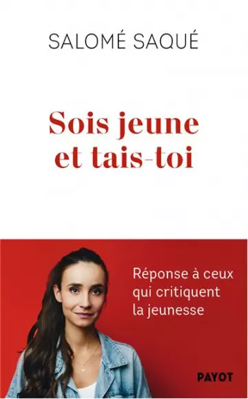 SOIS JEUNE ET TAIS-TOI - SALOMÉ SAQUÉ [Livres]