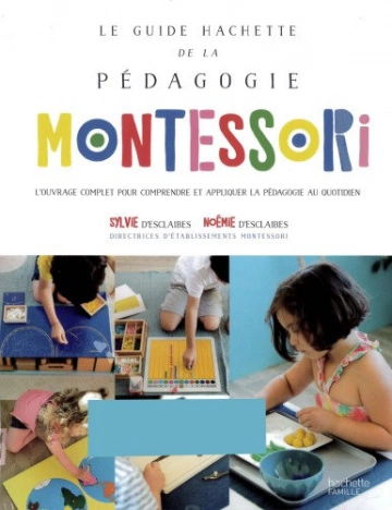 Le guide Hachette de la pédagogie Montessori [Livres]