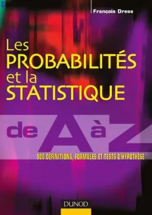 LES PROBABILITÉS ET LA STATISTIQUE DE A À Z  [Livres]