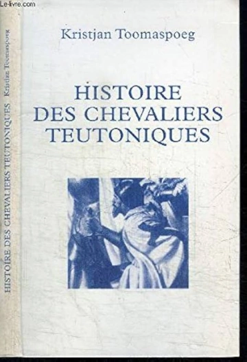 Histoire des chevaliers teutoniques Toomaspoeg [Livres]